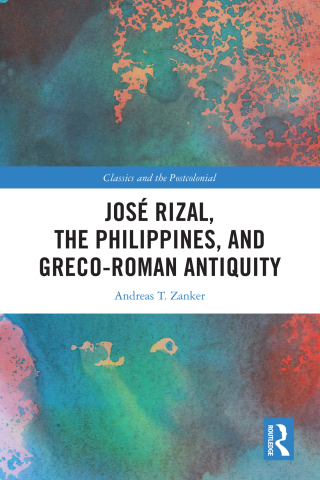 Cover image: José Rizal, the Philippines, and Greco-Roman Antiquity 1st edition 9781032737935