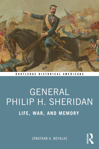 Cover image: General Philip H. Sheridan 1st edition 9781032571881
