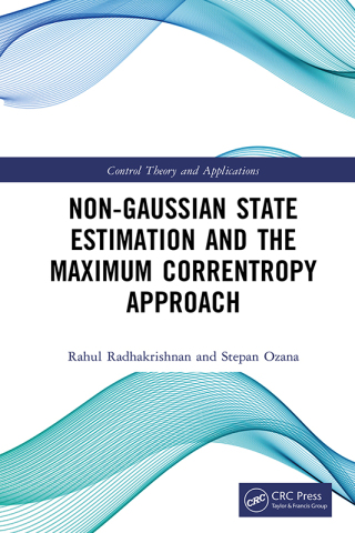 Cover image: Non Gaussian State Estimation and the Maximum Correntropy Approach 1st edition 9781032581972