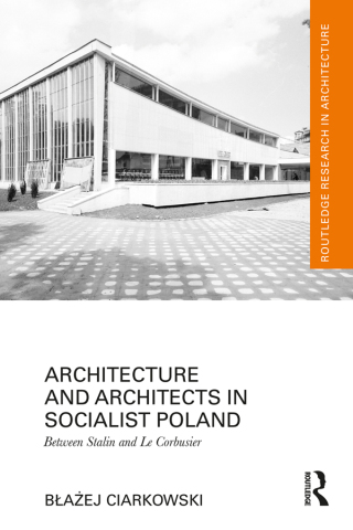 Cover image: Architecture and Architects in Socialist Poland 1st edition 9781032992501