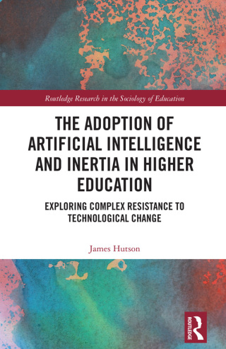 Omslagafbeelding: The Adoption of Artificial Intelligence and Inertia in Higher Education 1st edition 9781041105978
