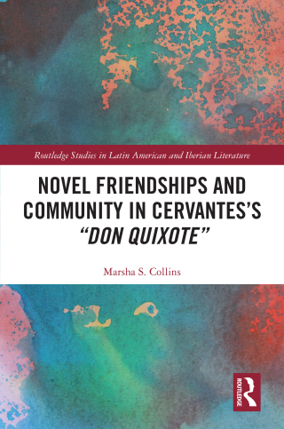 Cover image: Novel Friendships and Community in Cervantes’s “Don Quixote” 1st edition 9781032983226
