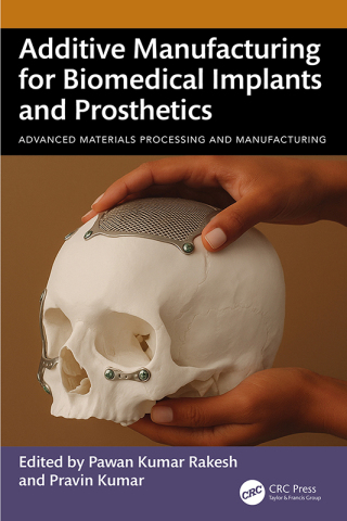 Cover image: Additive Manufacturing for Biomedical Implants and Prosthetics 1st edition 9781032622866