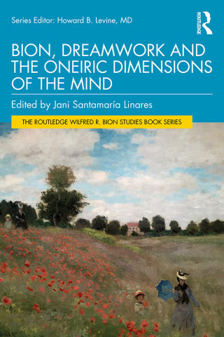 Omslagafbeelding: Bion, Dreamwork and the Oneiric Dimensions of the Mind 1st edition 9781032773315
