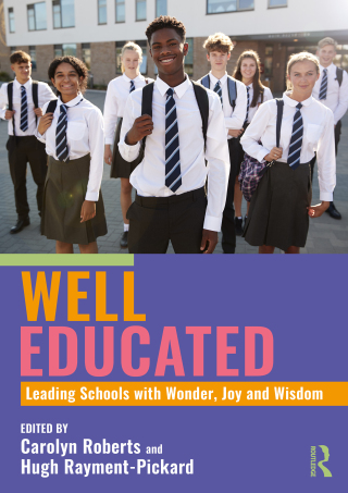Titelbild: Well Educated: Leading Schools with Wonder, Joy and Wisdom 1st edition 9781032895604