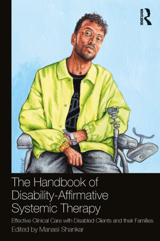 Cover image: The Handbook of Disability-Affirmative Systemic Therapy 1st edition 9781032423869