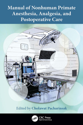 表紙画像: Manual of Nonhuman Primate Anesthesia, Analgesia, and Postoperative Care 1st edition 9781032509617