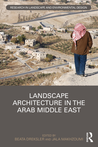 Cover image: Landscape Architecture in the Arab Middle East 1st edition 9781032866543
