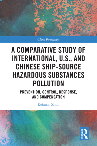 Cover image: A Comparative Study of International, U.S., and Chinese Ship-Source Hazardous Substances Pollution 1st edition 9781041143314