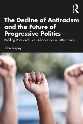 Cover image: The Decline of Antiracism and the Future of Progressive Politics 1st edition 9781041084808