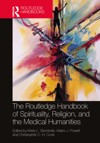 表紙画像: The Routledge Handbook of Spirituality, Religion, and the Medical Humanities 1st edition 9781032447599