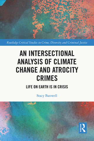 Cover image: An Intersectional Analysis of Climate Change and Atrocity Crimes 1st edition 9781032495682