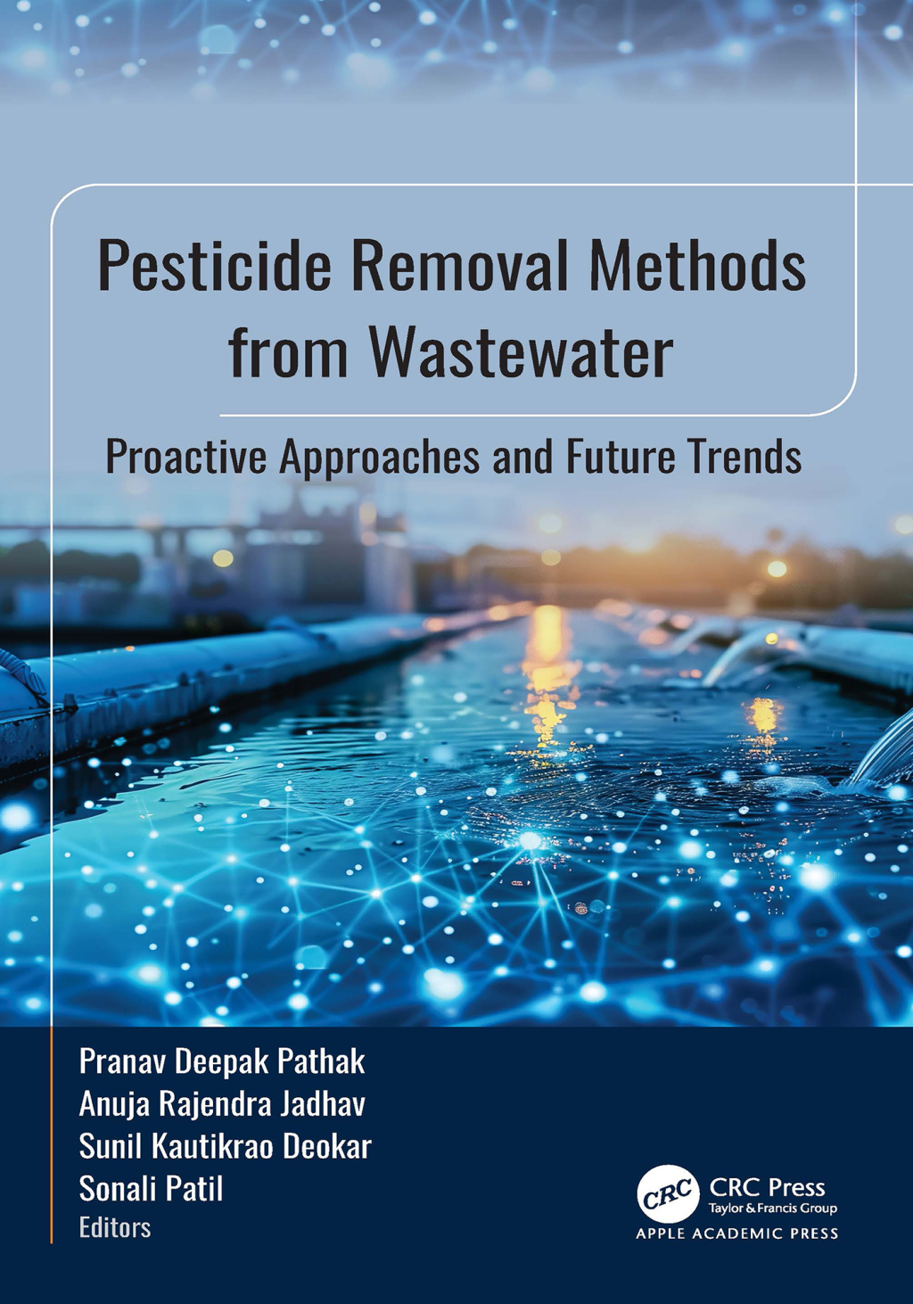 Pesticide Removal Methods from Wastewater Proactive Approaches and Future Trends 1st Edition