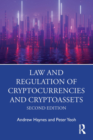 Cover image: Law and Regulation of Cryptocurrencies and Cryptoassets 2nd edition 9781032667362