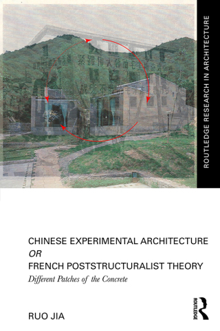 Cover image: Chinese Experimental Architecture Or French Poststructuralist Theory 1st edition 9781032907321