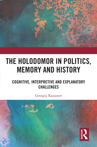 Cover image: The Holodomor in Politics, Memory and History 1st edition 9781041135029