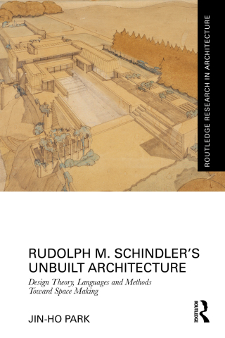Cover image: Rudolph M. Schindler’s Unbuilt Architecture 1st edition 9781041104681