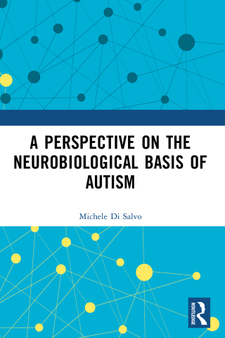 Cover image: A Perspective on the Neurobiological Basis of Autism 1st edition 9781041126614