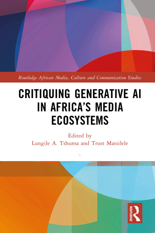 Cover image: Critiquing Generative AI in Africa’s Media Ecosystems 1st edition 9781041144502