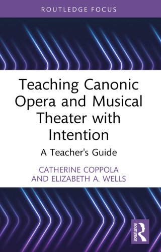 Cover image: Teaching Canonic Opera and Musical Theater with Intention 1st edition 9781032774220