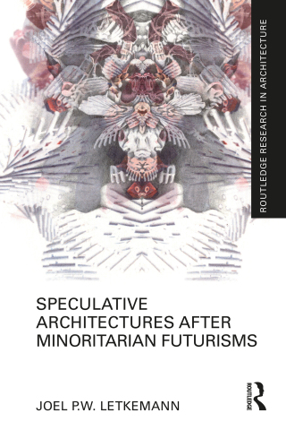 Imagen de portada: Speculative Architectures after Minoritarian Futurisms 1st edition 9781032794891