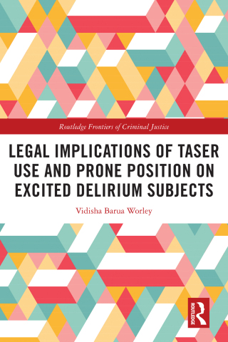 Cover image: Legal Implications of Taser Use and Prone Position on Excited Delirium Subjects 1st edition 9781032703817