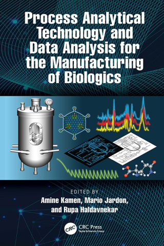 Imagen de portada: Process Analytical Technology and Data Analysis for the Manufacturing of Biologics 1st edition 9781032662916