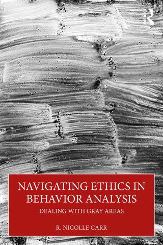 表紙画像: Navigating Ethics in Behavior Analysis 1st edition 9781032971179