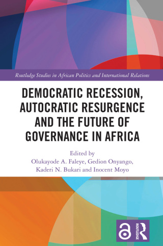 Cover image: Democratic Recession, Autocratic Resurgence and The Future of Governance in Africa 1st edition 9781032907765