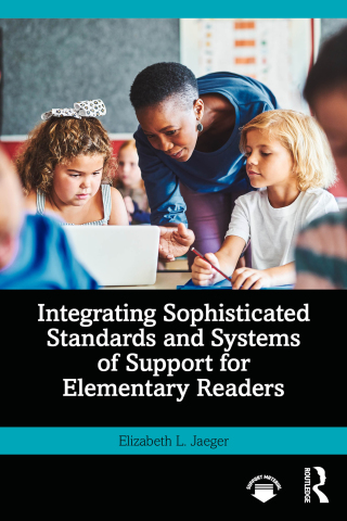 Cover image: Integrating Sophisticated Standards and Systems of Support for Elementary Readers 1st edition 9781032861463