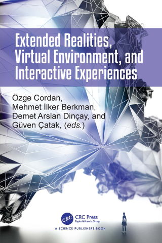 Cover image: Extended Realities, Virtual Environment, and Interactive Experiences 1st edition 9781032941103