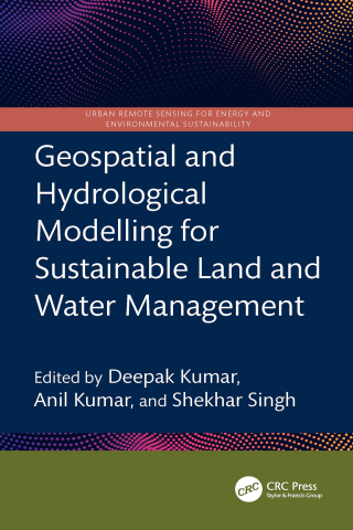 Cover image: Geospatial and Hydrological Modelling for Sustainable Land and Water Management 1st edition 9781032974231