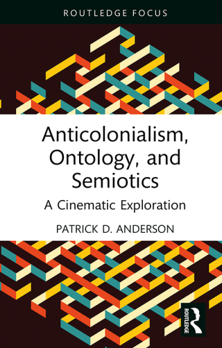 Cover image: Anticolonialism, Ontology, and Semiotics 1st edition 9781041106647