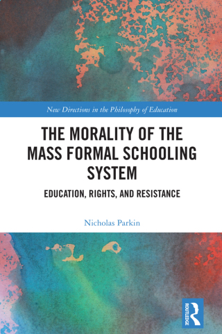 Cover image: The Morality of the Mass Formal Schooling System 1st edition 9781032954530