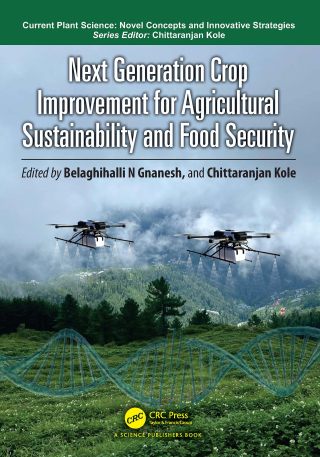 Cover image: Next Generation Crop Improvement for Agricultural Sustainability and Food Security 1st edition 9781032947433