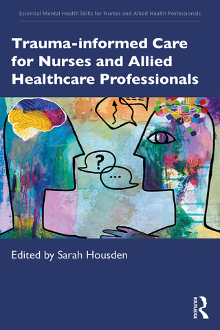 Cover image: Trauma-informed Care for Nurses and Allied Healthcare Professionals 1st edition 9781041064787