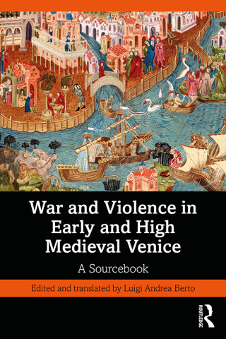 صورة الغلاف: War and Violence in Early and High Medieval Venice 1st edition 9781041020011
