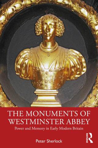 Cover image: The Monuments of Westminster Abbey 1st edition 9781032383262