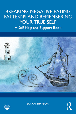 Imagen de portada: Breaking Negative Eating Patterns and Remembering Your True Self 1st edition 9781032410210
