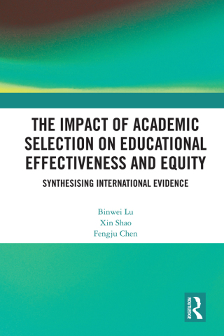 表紙画像: The Impact of Academic Selection on Educational Effectiveness and Equity 1st edition 9781032667324