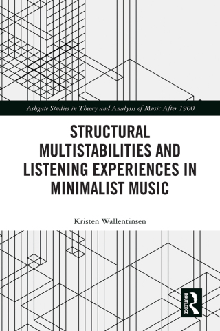 表紙画像: Structural Multistabilities and Listening Experiences in Minimalist Music 1st edition 9781032845944
