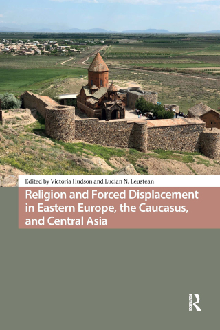 Cover image: Religion and Forced Displacement in Eastern Europe, the Caucasus, and Central Asia 1st edition 9781041185093