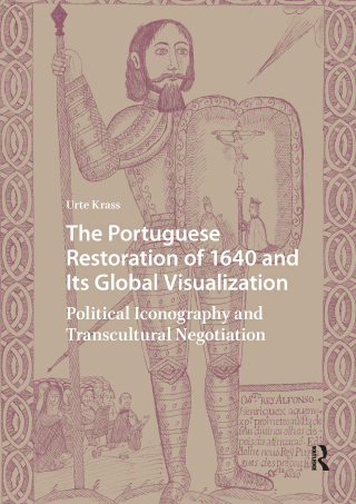 Immagine di copertina: The Portuguese Restoration of 1640 and Its Global Visualization 1st edition 9789463725637