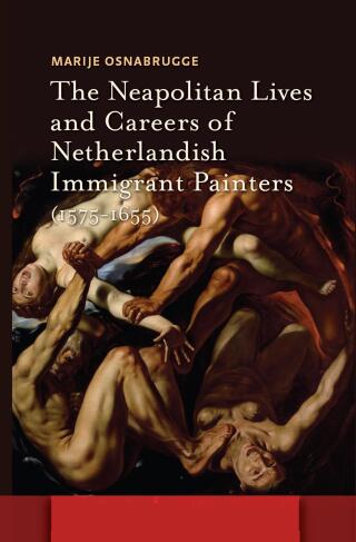 表紙画像: The Neapolitan Lives and Careers of Netherlandish Immigrant Painters (1575-1655) 1st edition 9789462988200