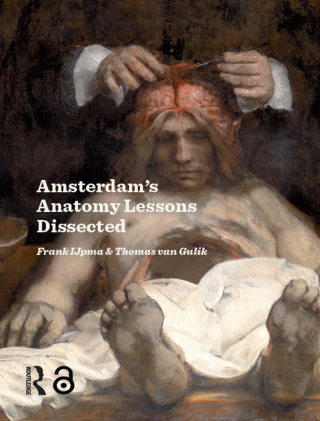Cover image: Amsterdam Anatomy Lessons Dissected 1st edition 9789048568284