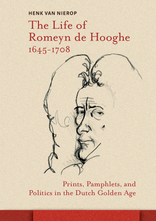Cover image: The Life of Romeyn de Hooghe 1645-1708 1st edition 9789463725101