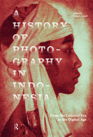 Cover image: A History of Photography in Indonesia 1st edition 9789463729499
