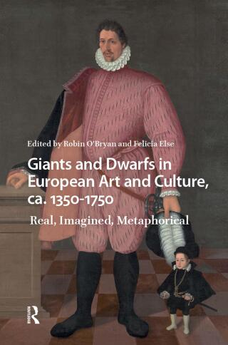 Cover image: Giants and Dwarfs in European Art and Culture, ca. 1350-1750 1st edition 9789463728850