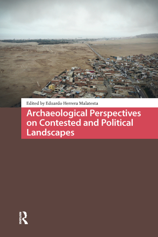 Cover image: Archaeological Perspectives on Contested and Political Landscapes 1st edition 9789048559435