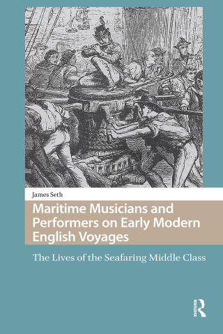Cover image: Maritime Musicians and Performers on Early Modern English Voyages 1st edition 9789463725415